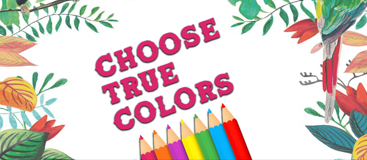 Choose True Colors