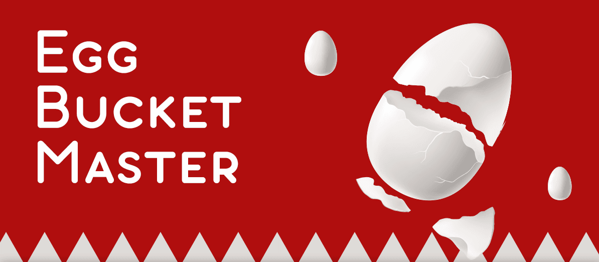 Egg Bucket Master