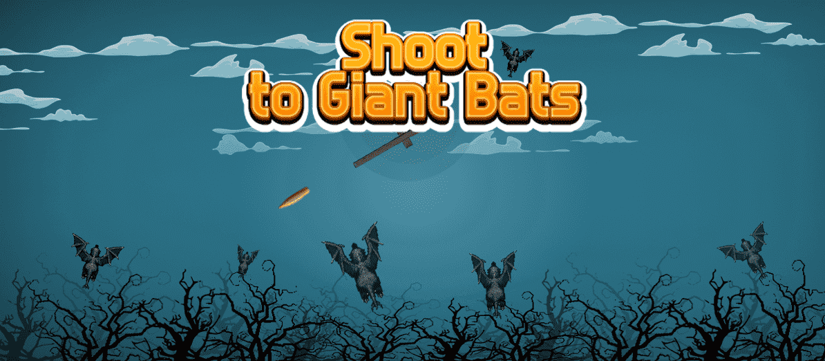 Shoot to Giant Bats