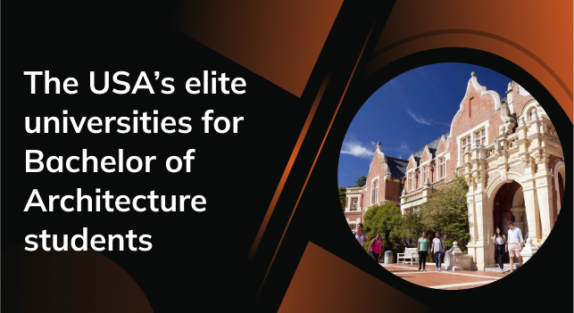 The USA’s elite universities for Bachelor of Architecture students