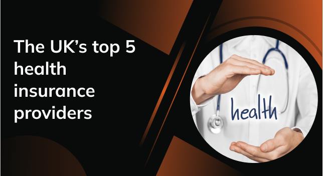 The UK’s top 5 health insurance providers