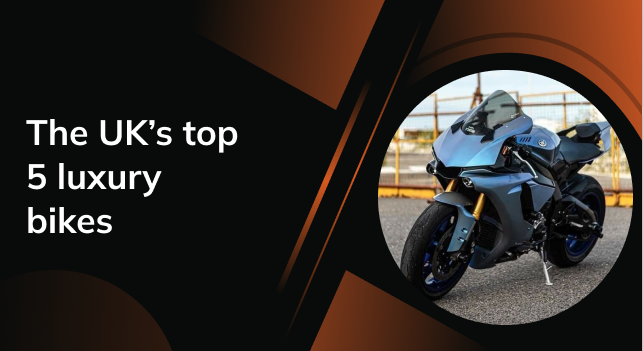 The UK’s top 5 luxury bikes